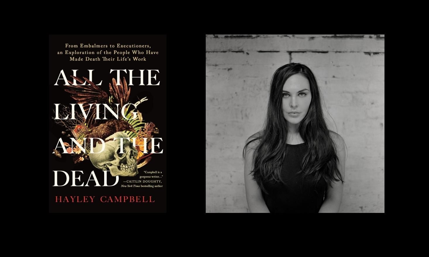 close up of book cover with the words "All The Living and And The Dead" and a black and white photo of Haley Campbell, author