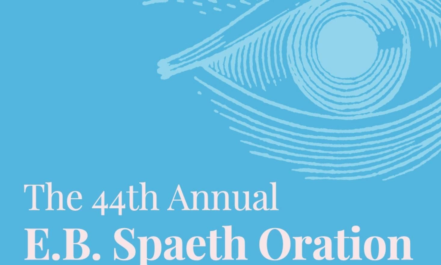 White lined sketch of eye on blue background and the words "The 44th Annual E.B. Spaeth Oration" at the bottom